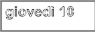 gioved� 10