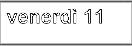 venerd� 11