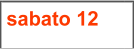 sabato 12