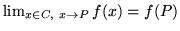 $\lim_{x\in C,&nbsp;x\to P} f(x)= f(P)$