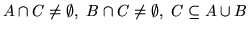 $A\cap C \not=\emptyset,&nbsp;B\cap C \not=\emptyset,&nbsp;C\subseteq A\cup B$