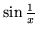 $\sin \frac 1x$