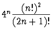 $4^n\displaystyle{\frac {(n!)^2}{(2n+1)!}}$