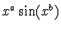 $x^a
\sin (x^b )$