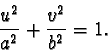 \begin{displaymath}\frac{u^2}{a^2} + \frac{v^2}{b^2} =1.\end{displaymath}