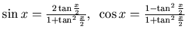$\sin x = \frac{2\tan\frac{x}2}{1+\tan^2 \frac{x}2},&nbsp;
\cos x = \frac{1-\tan^2 \frac{x}2}{1+\tan^2 \frac{x}2}$