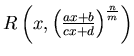 $R\left(x, \left({\frac {ax +b}{cx +d}}\right)^{\frac nm} \right)$